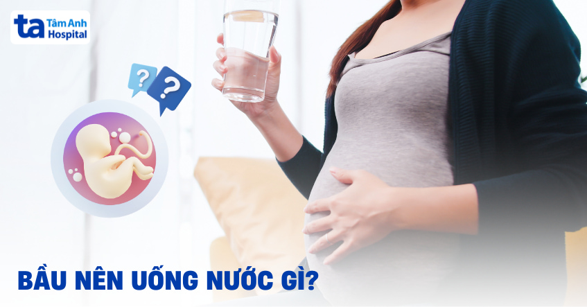 Bầu nên uống nước gì để tốt cho thai nhi và giảm mệt mỏi?
