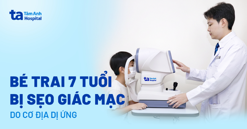 Bé trai 7 tuổi bị sẹo giác mạc do cơ địa dị ứng