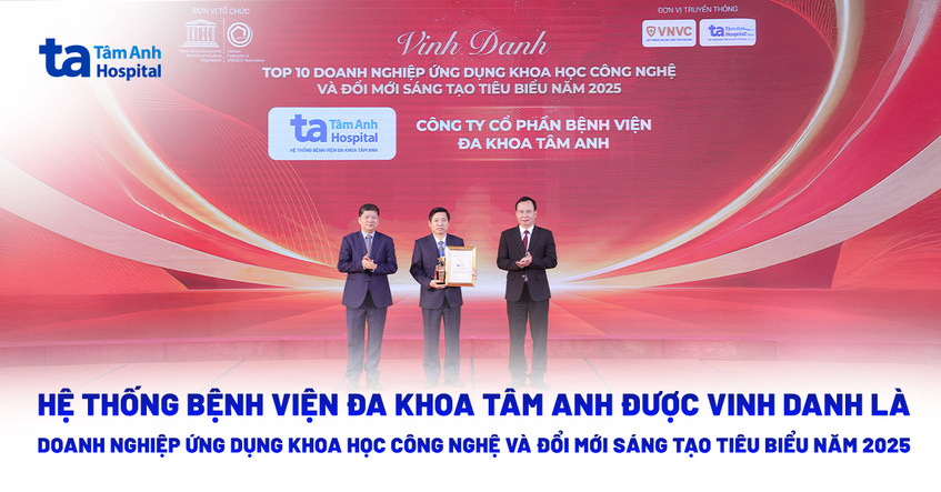 Hệ thống Bệnh viện Đa khoa Tâm Anh được vinh danh là Doanh nghiệp ứng dụng khoa học công nghệ và đổi mới sáng tạo tiêu biểu năm 2025