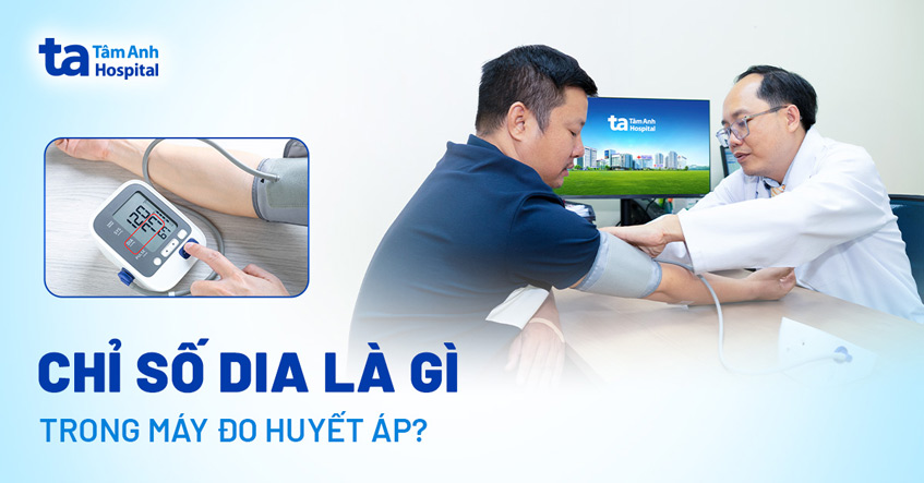 Tìm hiểu chỉ số DIA là gì trong máy đo huyết áp?