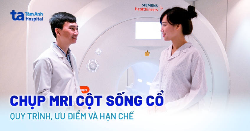 Chụp MRI cột sống cổ: Quy trình, ưu điểm và hạn chế