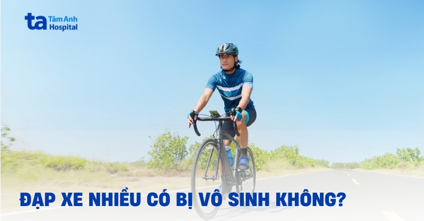 đạp xe nhiều có bị vô sinh không