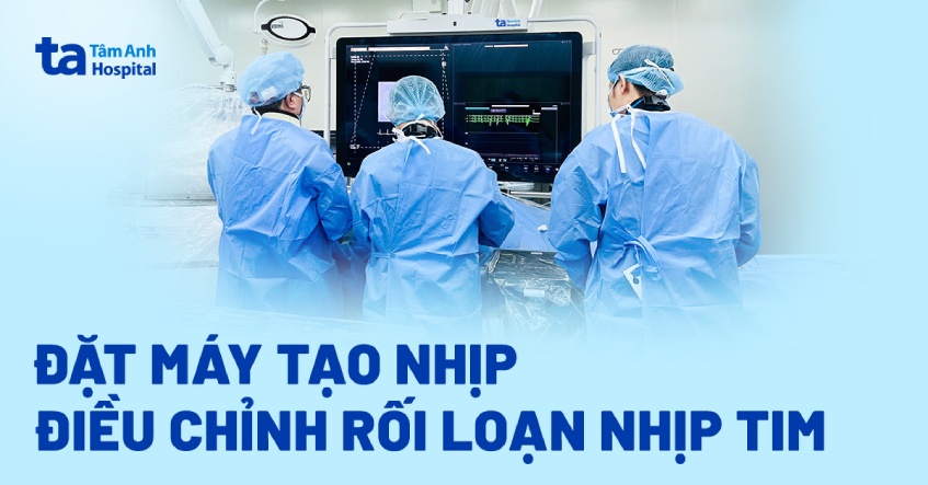 Đặt máy tạo nhịp tim ngăn nguy cơ đột tử