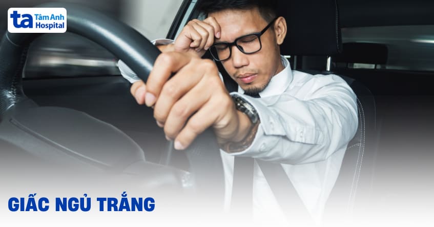 Giấc ngủ trắng là gì, vì sao gây nguy hiểm?