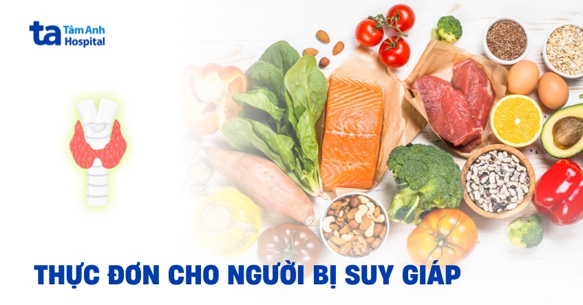 Gợi ý mẫu thực đơn cho người bị suy giáp