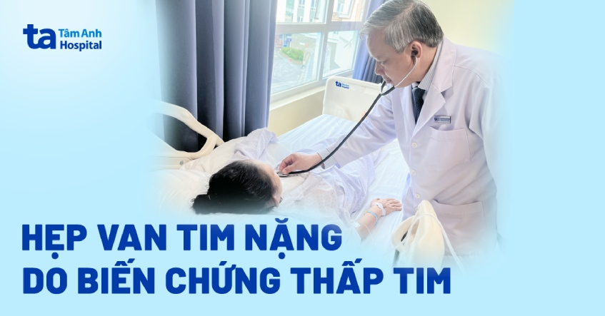 Hai lá van hẹp nặng do biến chứng bệnh thấp tim