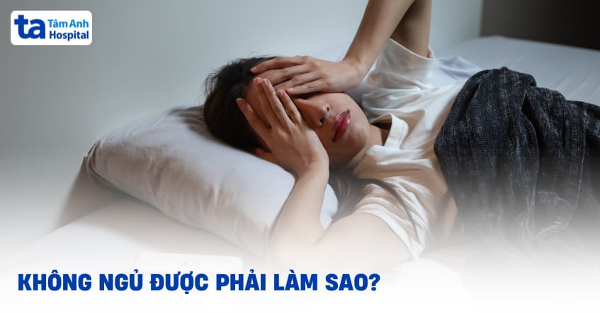 Tại sao nằm mãi không ngủ được? Phải làm sao để dễ ngủ?