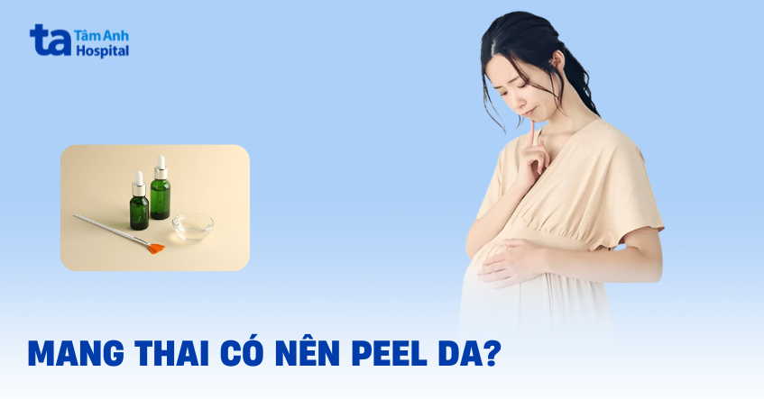 Mẹ bầu có peel da được không? Gợi ý phương pháp thay thế