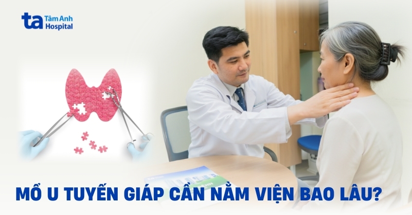 Mổ u tuyến giáp nằm viện bao lâu thì về được?