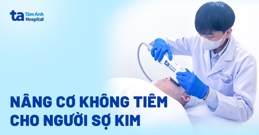 Nâng cơ không tiêm cho người sợ kim