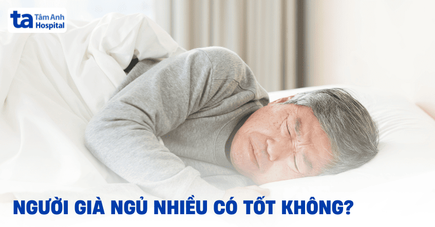 Người già ngủ nhiều có tốt không? Nên ngủ bao nhiêu lâu?