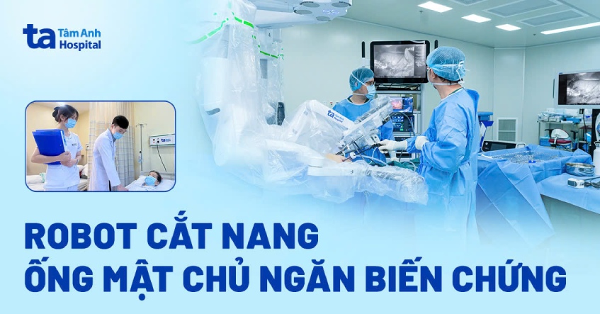 Robot giúp bác sĩ cắt nang ống mật chủ, triệt căn ung thư