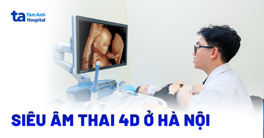 2 địa chỉ siêu âm thai 4D ở Hà Nội hình ảnh sắc nét, bác sĩ giỏi