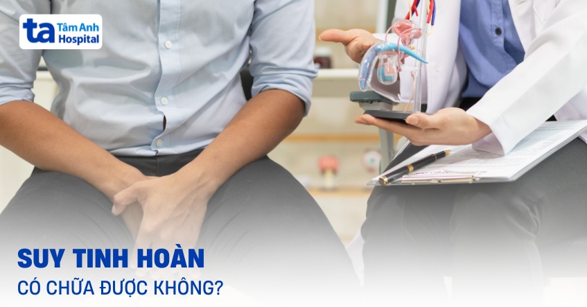 Suy tinh hoàn có con được không? Nguyên nhân do đâu?