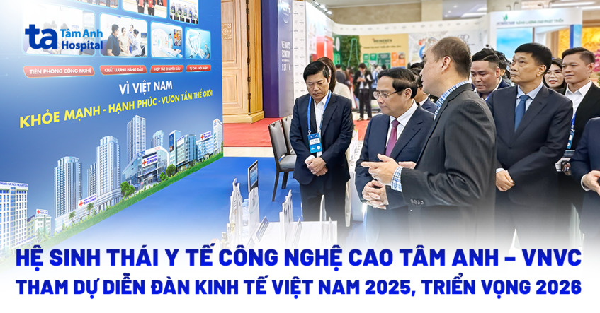 Hệ sinh thái y tế công nghệ cao Tâm Anh – VNVC tham dự Diễn đàn Kinh tế Việt Nam 2025, triển vọng 2026