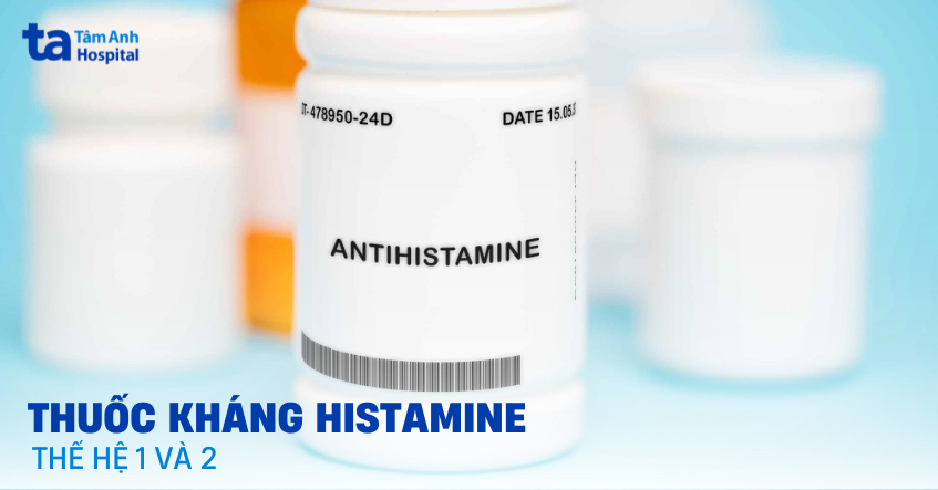 Thuốc kháng Histamin thế hệ 1 và 2: Ưu nhược điểm, khi nào dùng?