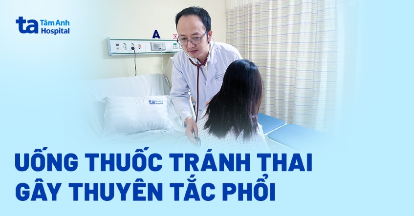 Thuyên tắc phổi sau một năm uống thuốc tránh thai