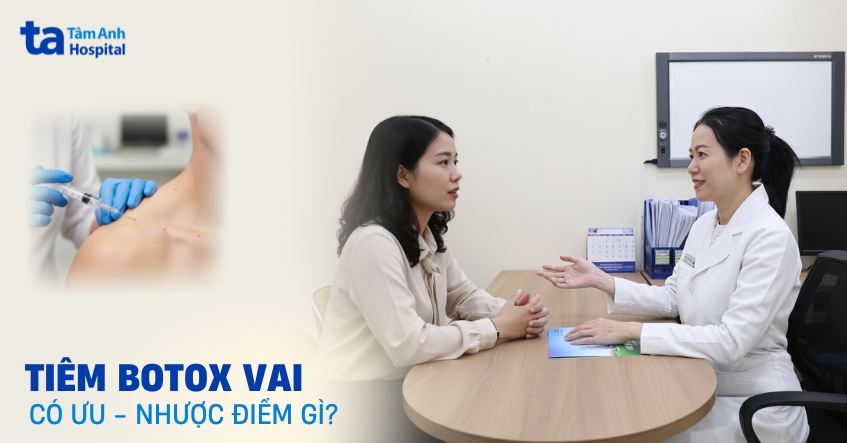 Tiêm botox vai có ưu và nhược ở điểm nào?