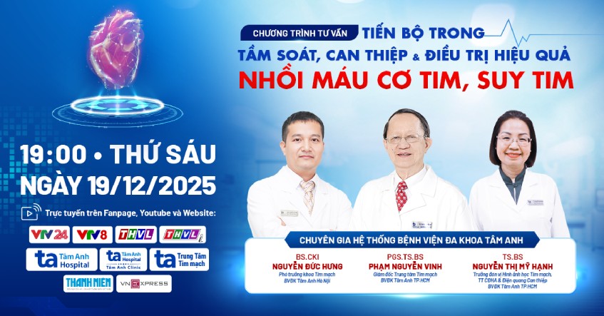 Chương trình tư vấn: Tiến bộ trong tầm soát, can thiệp & điều trị hiệu quả  nhồi máu cơ tim, suy tim