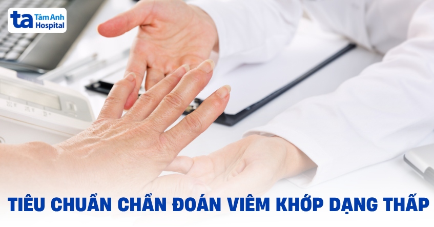 Tiêu chuẩn chẩn đoán viêm khớp dạng thấp mới nhất theo y khoa
