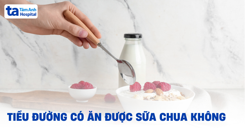 Bị tiểu đường có ăn được sữa chua không và nên ăn bao nhiêu?