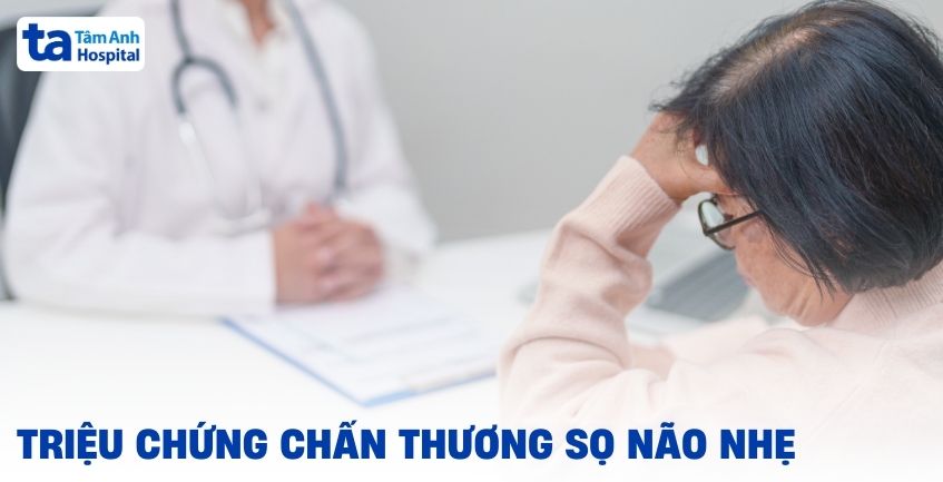 Những triệu chứng chấn thương sọ não nhẹ không nên bỏ qua