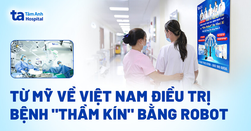 Từ Mỹ về Việt Nam điều trị bệnh thầm kín bằng robot