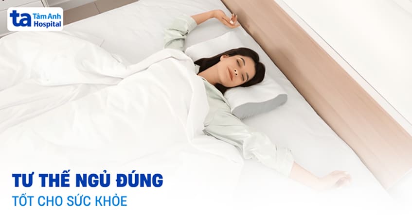 Tư thế ngủ đúng giúp ngủ ngon và tốt cho sức khỏe lâu dài