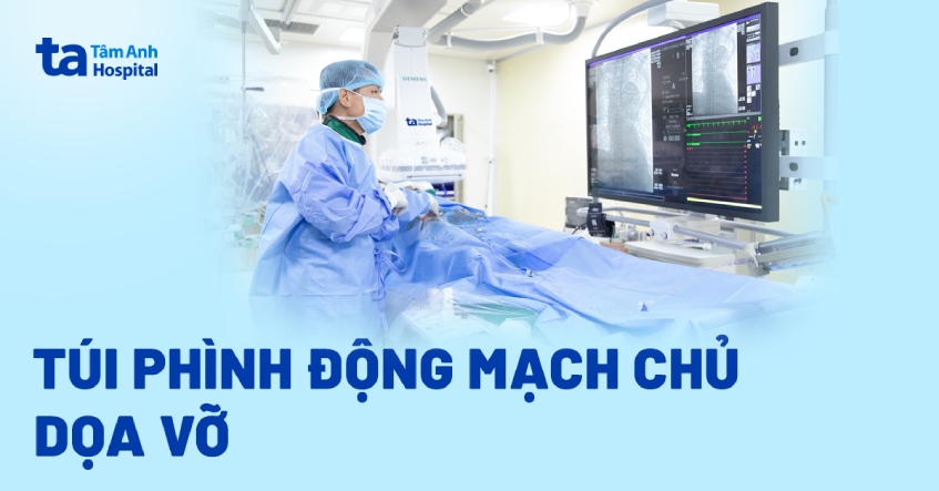 Túi phình động mạch chủ dọa vỡ