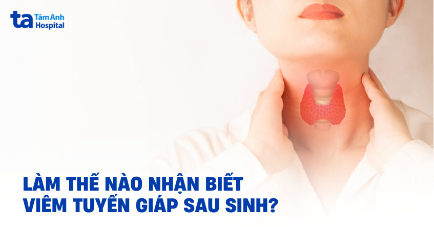 Biểu hiện viêm tuyến giáp sau sinh ở phụ nữ