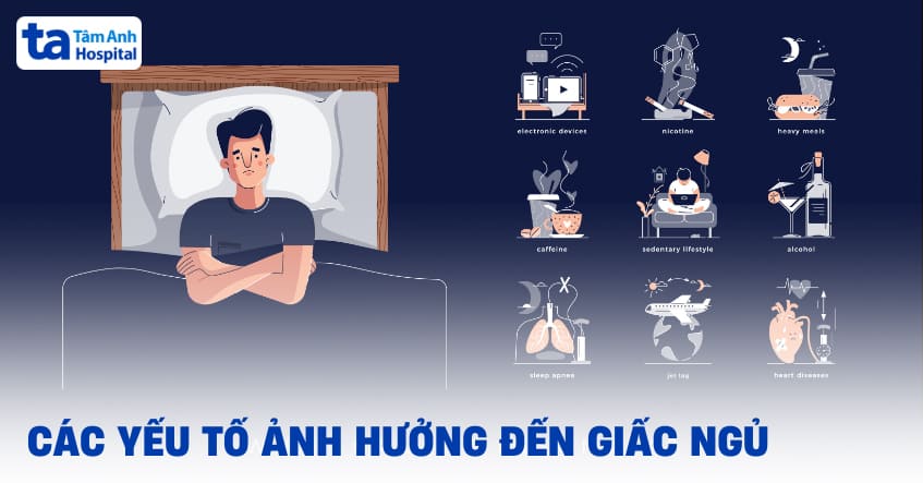 yếu tố ảnh hưởng đến giấc ngủ