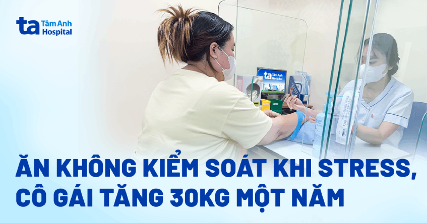 Ăn không kiểm soát khi stress, cô gái tăng 30kg một năm
