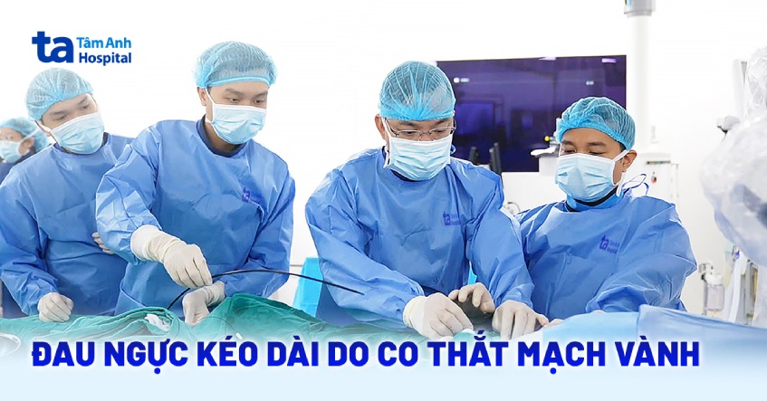 Đau ngực kéo dài do co thắt mạch vành