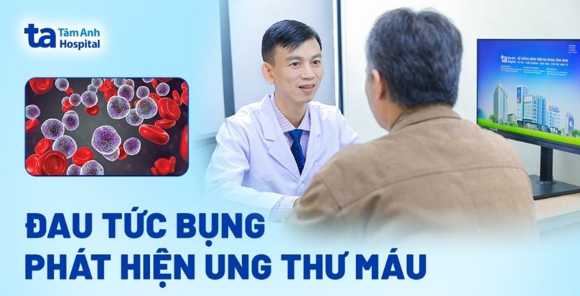 Đau tức vùng bụng, phát hiện ung thư máu