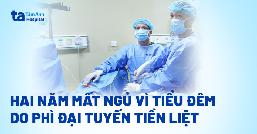 Hai năm mất ngủ vì tiểu đêm do phì đại tuyến tiền liệt