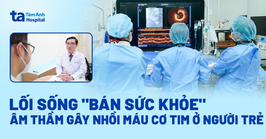 Lối sống ‘bán sức khỏe’ âm thầm gây nhồi máu cơ tim ở người trẻ