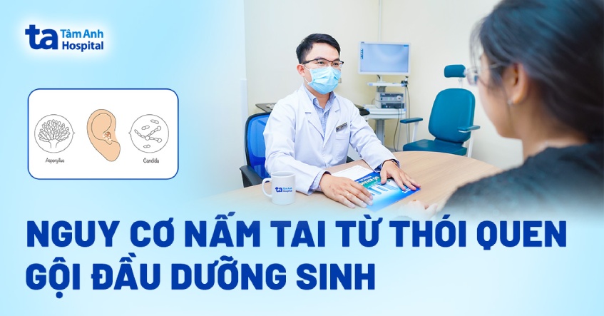 Nguy cơ nấm tai từ thói quen gội đầu dưỡng sinh