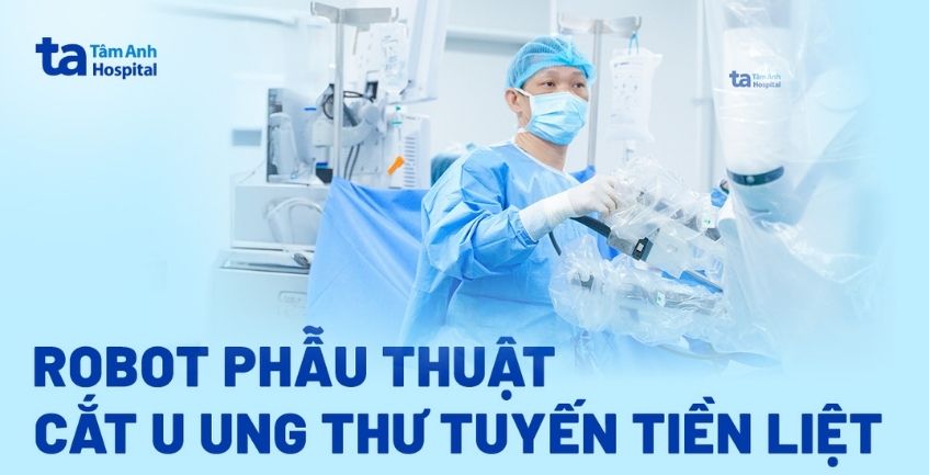 Robot phẫu thuật cắt u ung thư tuyến tiền liệt cho Việt kiều Mỹ