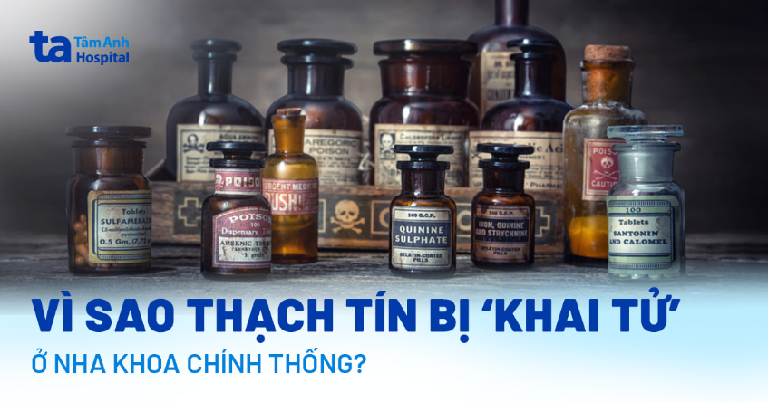 Vì sao thạch tín bị ‘khai tử’ ở nha khoa chính thống?