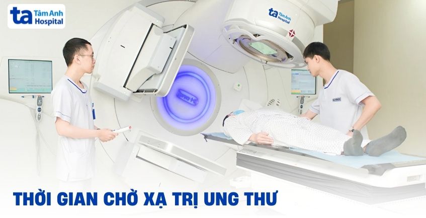 Thời gian chờ xạ trị ung thư bao lâu là an toàn, hiệu quả?