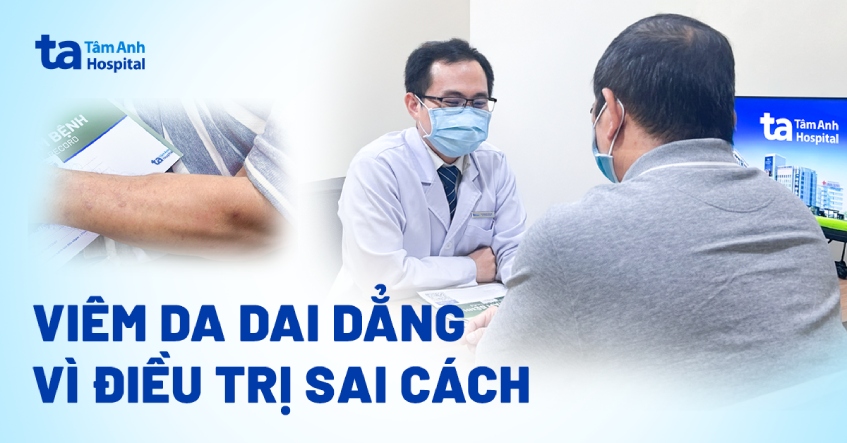 Viêm da dai dẳng vì điều trị sai cách