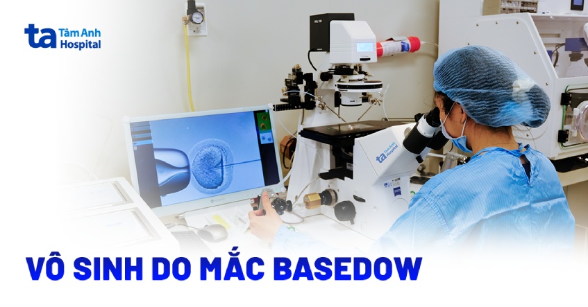 Vô sinh do mắc Basedow
