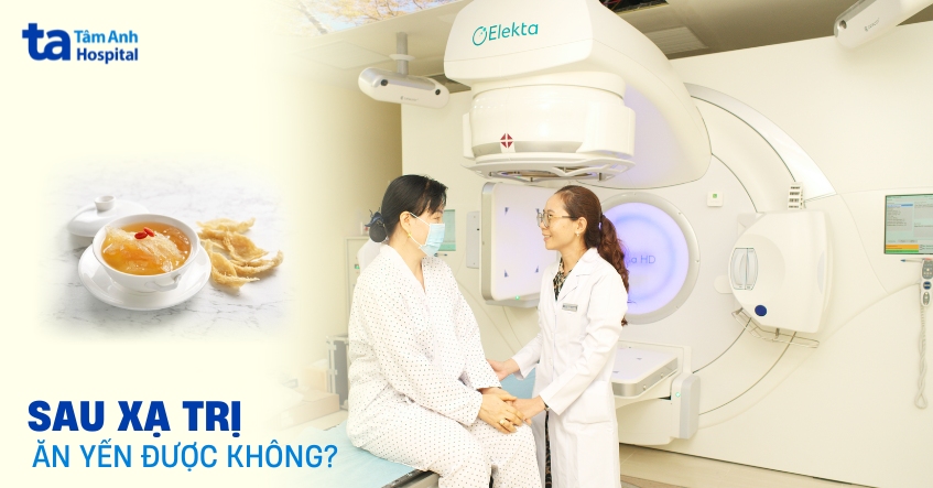 Sau xạ trị có ăn yến được không? Chưng cất cũng được?