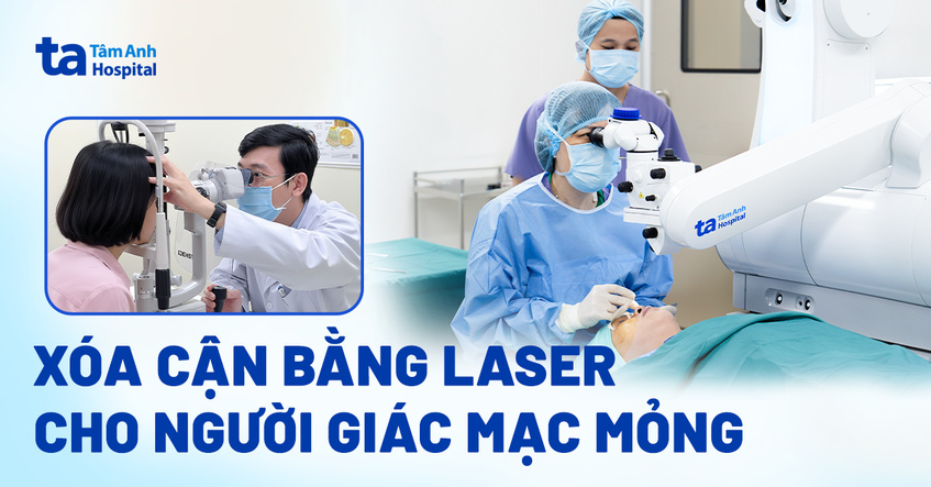 Xóa cận bằng laser cho người giác mạc mỏng