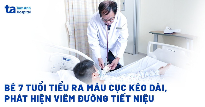 Bé 7 tuổi tiểu ra máu cục kéo dài, phát hiện viêm đường tiết niệu