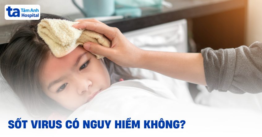 Các biến chứng sốt virus nhiều nguy hiểm khó lường