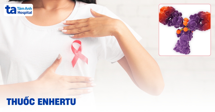 Thuốc Enhertu: Công dụng, liều dùng và chỉ định từ bác sĩ