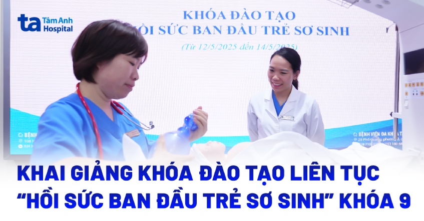 Khai giảng khóa đào tạo liên tục “Hồi sức ban đầu trẻ sơ sinh” khóa 9