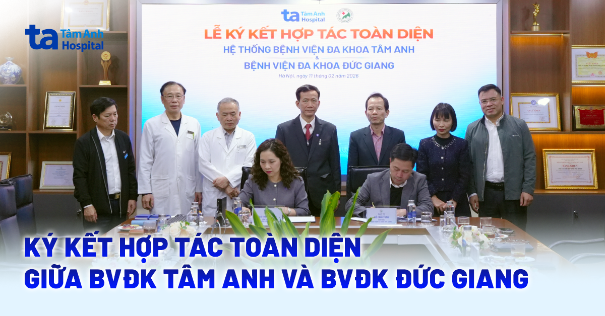 Ký kết hợp tác toàn diện giữa BVĐK Tâm Anh và BVĐK Đức Giang