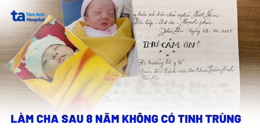 Làm cha sau 8 năm không có tinh trùng